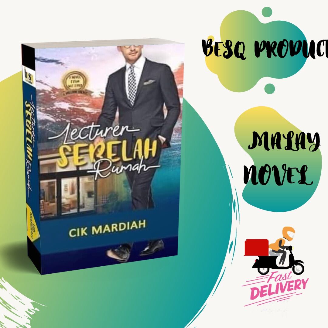 Novel: LECTURER SEBELAH RUMAH - Penulis: CIK MARDIAH - Penerbit: BesQ Publication Malaysia
