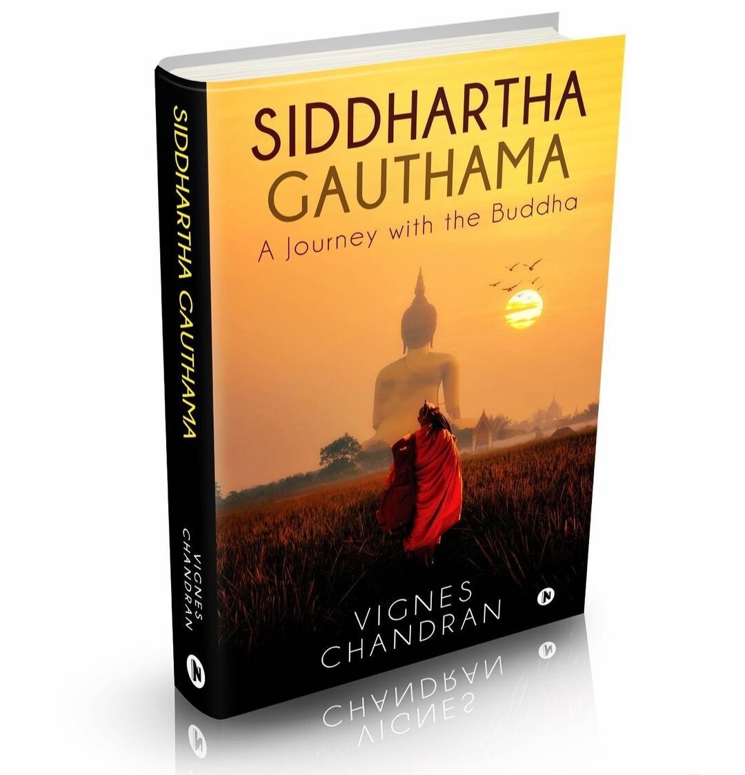 Siddhartha Gautama - A Journey with The Buddha by Vignes Chandran Malaysia