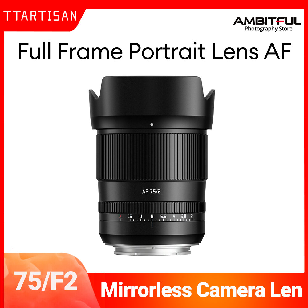 TTArtisan 75mm F2 AF Full Frame Autofocus Lens for Portrait Photography with Sony E A6400 A7RIII ZVE-10 FX30 Fuji XF Nikon ZFC L ราคา 9,000 บาท*ส่งฟรี