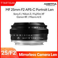 TTArtisan 25mm F2 APS-C MF Portrait Photography Camera Lens for Sony A6000 A7RIII A7S Fuji XT30 XT-100 Nikon ZFC Z5 M43 Mount
