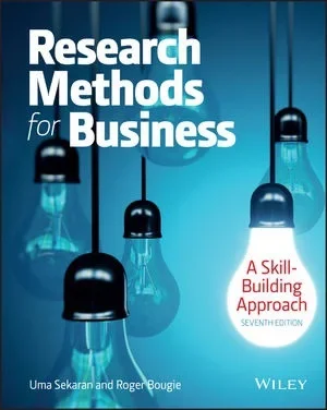 Research Methods for Business Wiley A skill-building approach 7th Edition by Uma Sekaran and Roger Bougie