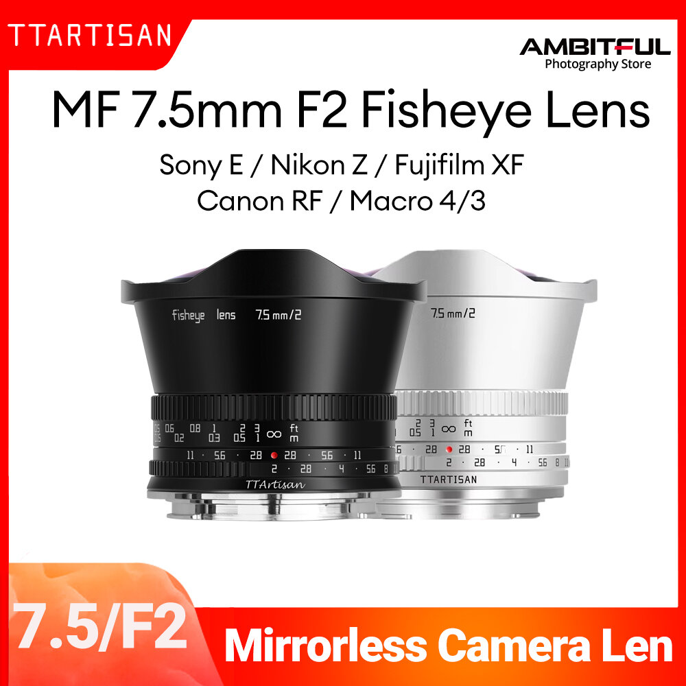 TTArtisan APS-C 7.5mm F2 Fisheye Lens Manual Focus Camera Lens For Fuji X Sony E Canon RF Nikon Z L M4/3 Mount Cameras ราคา 4,589 บาท*ส่งฟรี
